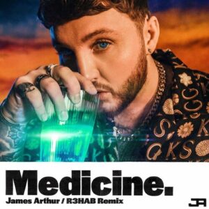 Medicine (R3HAB Remix) از James Arthur