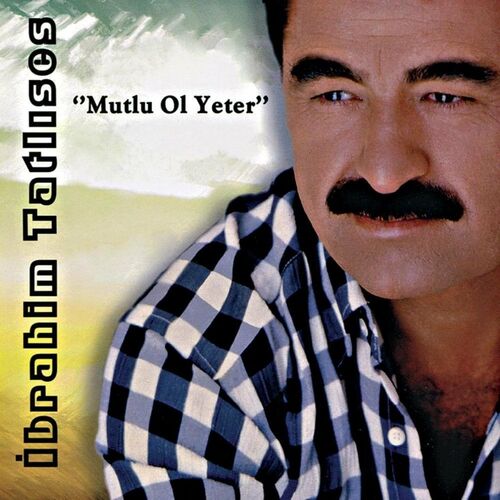 Mutlu Ol Yeter از İbrahim Tatlıses