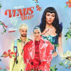 Venus Fly Trap (Sofi Tukker Remix) از MARINA