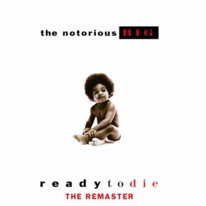 Ready to Die (The Remaster) از The Notorious B.I.G.