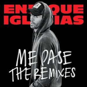 ME PASE (The Remixes) (feat. Farruko) از Enrique Iglesias