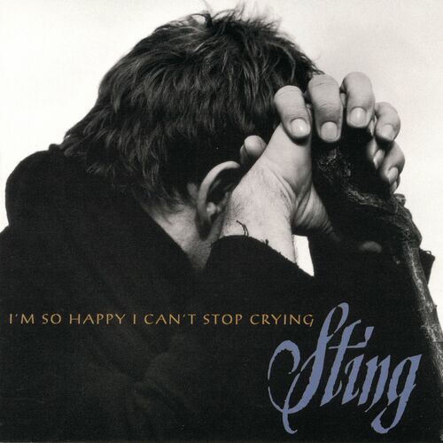 I'm So Happy I Can't Stop Crying از Sting