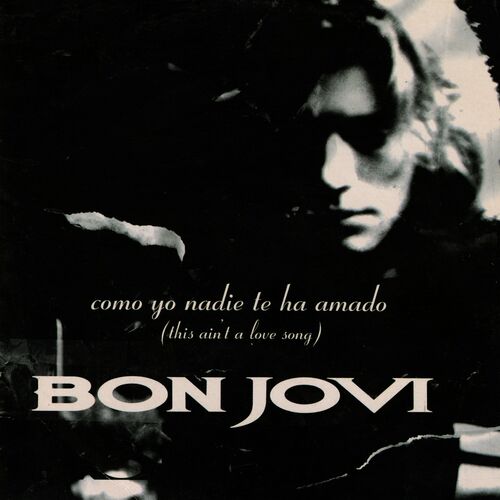 Como Yo Nadie Te Ha Amado (This Ain't A Love Song) از Bon Jovi