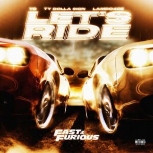 Let's Ride (feat. YG, Ty Dolla $ign, Lambo4oe) (Trailer Anthem) از YG