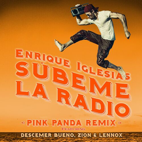 SUBEME LA RADIO (feat. Descemer Bueno & Zion & Lennox) (Pink Panda Remix) از Enrique Iglesias
