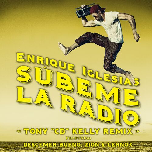 SUBEME LA RADIO (feat. Descemer Bueno & Zion & Lennox) (Tony "CD" Kelly Remix) از Enrique Iglesias