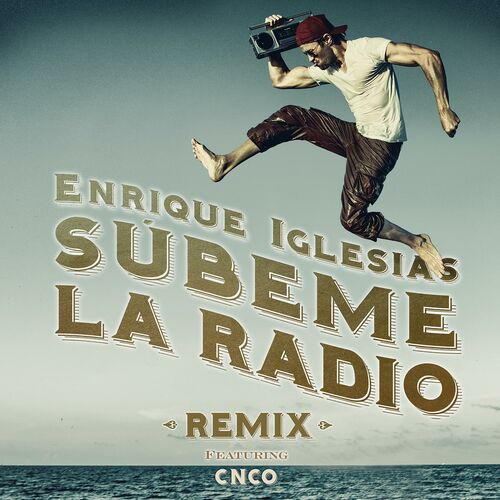 SUBEME LA RADIO REMIX (feat. CNCO) از Enrique Iglesias