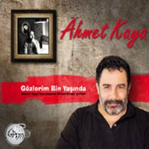 Gözlerim Bin Yaşında از Ahmet Kaya