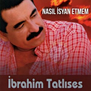 Nasıl İsyan Etmem (Speed Up) از İbrahim Tatlıses