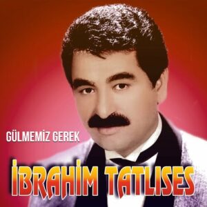 Gülmemiz Gerek (Speed Up) از İbrahim Tatlıses