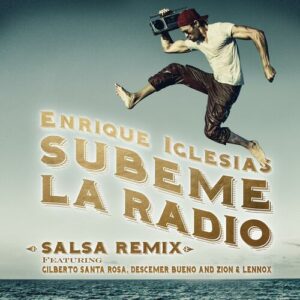 SUBEME LA RADIO (Salsa Remix) (feat. Gilberto Santa Rosa, Descemer Bueno & Zion & Lennox) از Enrique Iglesias