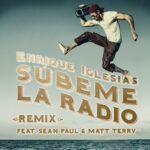 SUBEME LA RADIO REMIX (feat. Sean Paul & Matt Terry) از Enrique Iglesias