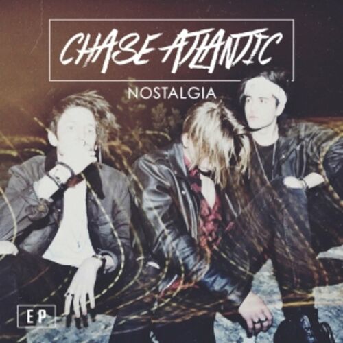 Nostalgia - EP از Chase Atlantic