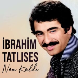 Nem Kaldı از İbrahim Tatlıses