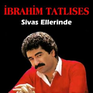 Sivas Ellerinde از İbrahim Tatlıses