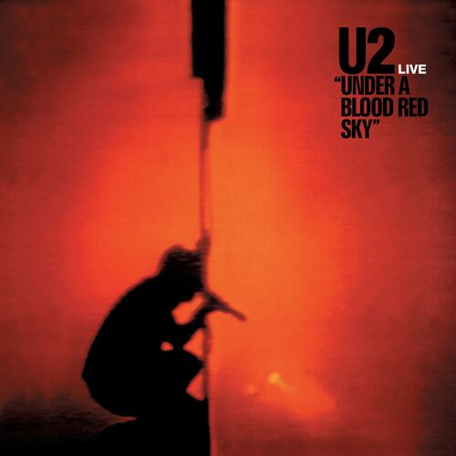 Under A Blood Red Sky (Remastered 2023) از U2