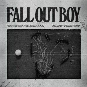 Heartbreak Feels So Good (Dillon Francis Remix) از Fall Out Boy