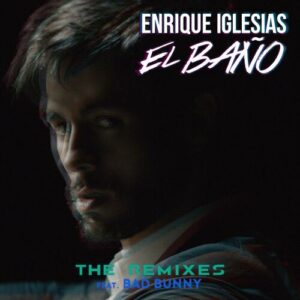 EL BAÑO (The Remixes) از Enrique Iglesias