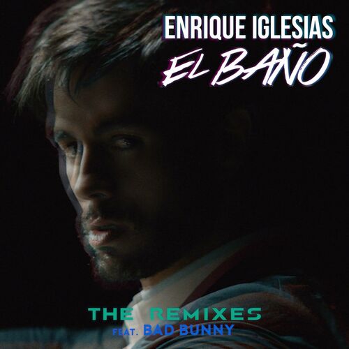 EL BAÑO (The Remixes) از Enrique Iglesias