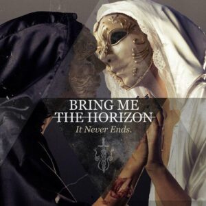 It Never Ends از Bring Me The Horizon