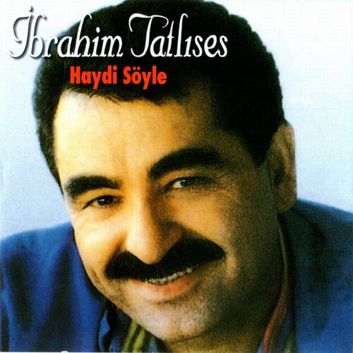 Haydi Söyle از İbrahim Tatlıses