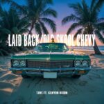 Laid Back/Old Skool Chevy (feat. Kenyon Dixon) از TAVE