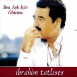 Ben Aşk İçin Ölürüm از İbrahim Tatlıses
