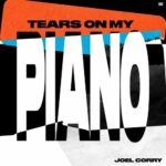 Tears On My Piano از Joel Corry