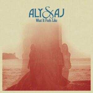 What It Feels Like از Aly & AJ