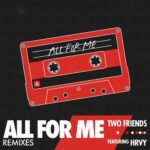 All For Me (feat. HRVY) (Remixes) از Two Friends