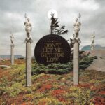 Don't Let Me Get Too Low از Silverstein