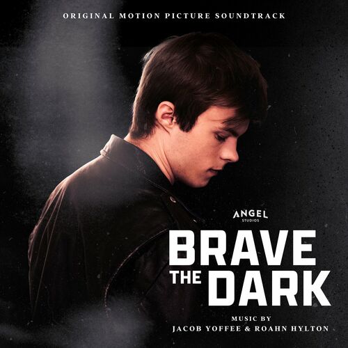 Brave The Dark (Original Motion Picture Soundtrack) از Jacob Yoffee