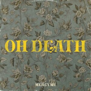 Oh Death از MercyMe