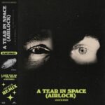 A Tear in Space (Airlock) (Jakwob Remix) از Glass Animals