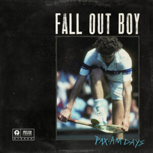 PAX AM Days از Fall Out Boy