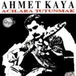 Acılara Tutunmak از Ahmet Kaya