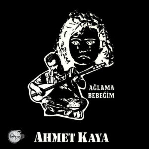 Ağlama Bebeğim از Ahmet Kaya