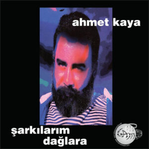Şarkılarım Dağlara از Ahmet Kaya