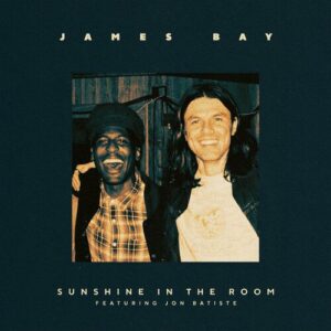 Sunshine In The Room از James Bay