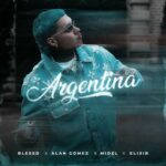 ARGENTINA (feat. Alan Gomez, Midel, Elixir) از Blessed
