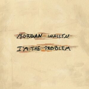 I'm The Problem از Morgan Wallen