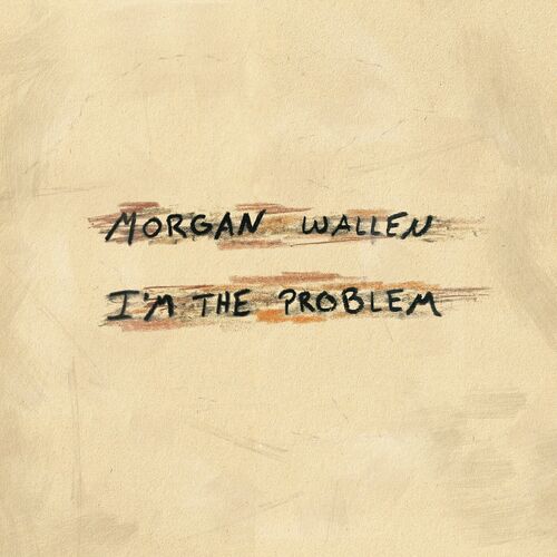 I'm The Problem از Morgan Wallen