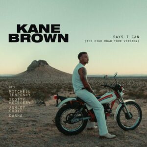 Says I Can (The High Road Tour Version) از Kane Brown