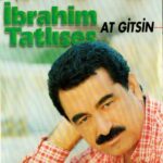 At Gitsin از İbrahim Tatlıses