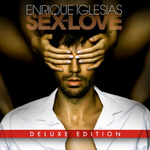 SEX AND LOVE (Deluxe Edition) از Enrique Iglesias