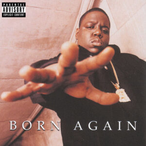 Born Again از The Notorious B.I.G.