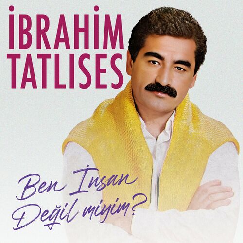 Ben İnsan Değil Miyim? از İbrahim Tatlıses
