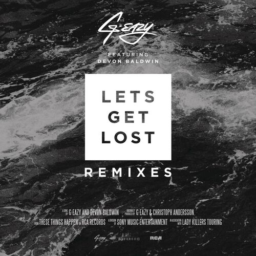 Let's Get Lost Remixes (feat. Devon Baldwin) از G-Eazy