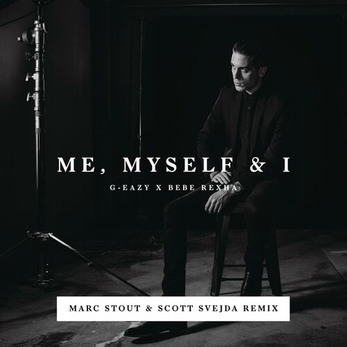 Me, Myself & I (Marc Stout & Scott Svejda Remix) از G-Eazy