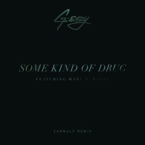 Some Kind Of Drug (feat. Marc E. Bassy) (Earwulf Remix) از G-Eazy